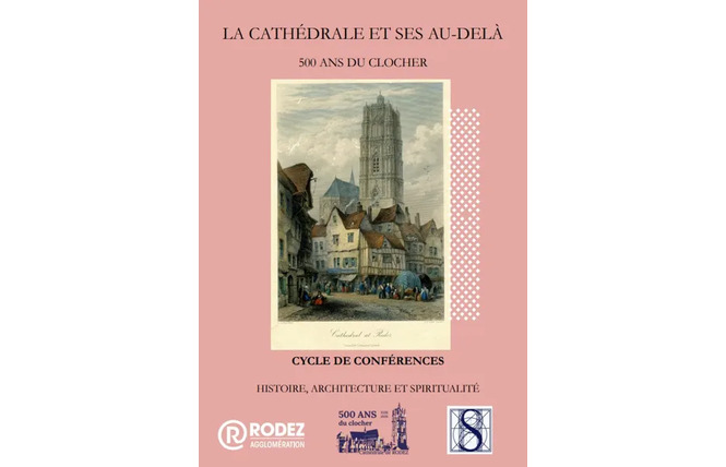 500 ANS CLOCHER CATHÉDRALE - Conférence : Relever Notre-Dame de Paris, voyage au pays des bâtisseurs 2 - Rodez