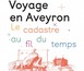 Exposition : Voyage en Aveyron, le cadastre au fil du temps